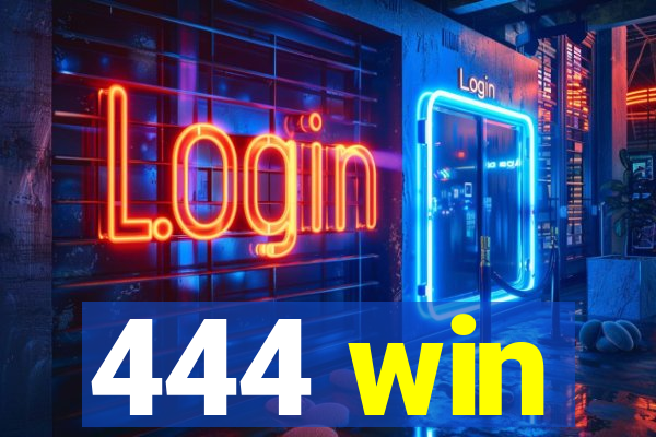 444 win